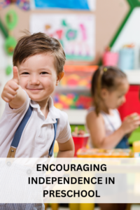 encouraging independence in preschool