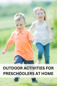outdoor activities for preschoolers at home