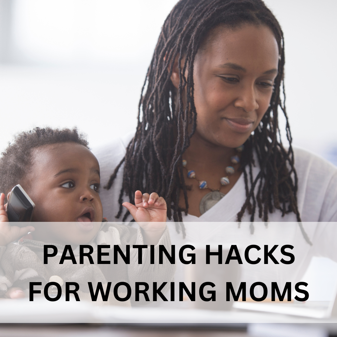 parenting hacks for working moms