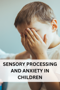 sensory processing and anxiety in children